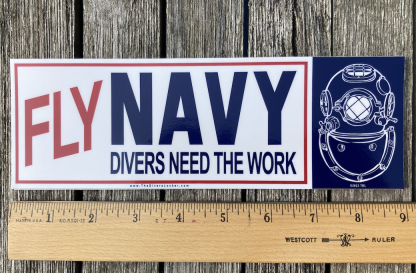 FLY NAVY... DIVERS NEED THE WORK - bumper sticker - Image 2