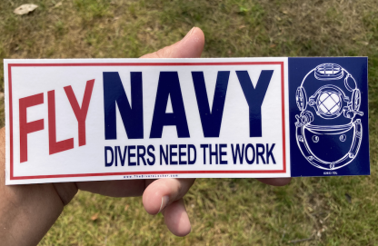 FLY NAVY... DIVERS NEED THE WORK - bumper sticker